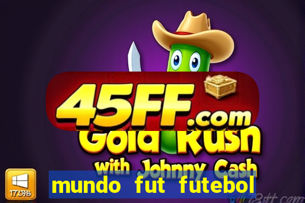 mundo fut futebol ao vivo